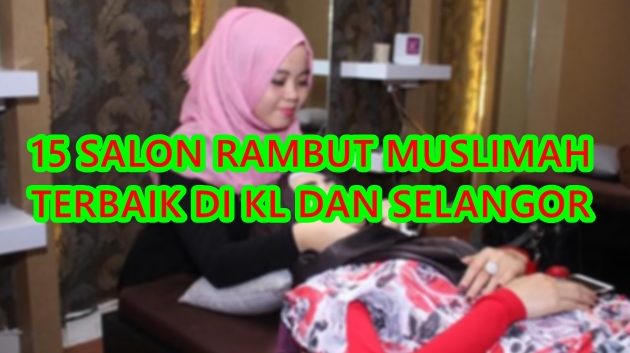 Salon Muslimah Terbaik di Klang 1 salon muslimah terbaik di klang
